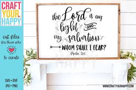 You are stranded on an island in the middle of a stormy ocean. The Lord Is My Light And My Salvation Cut File 417559 Svgs Design Bundles