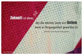 Zukunft Ist Etwas Das Die Meisten Leute Erst Lieben Wenn Es
