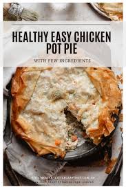 Healthy Chicken Pot Pie With Phyllo Dough Recipe Healthy Chicken Pot Pie Healthy Pot Pie Recipe Pot Pie Recipe Easy