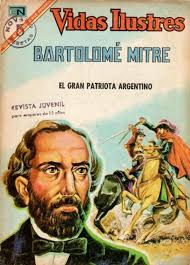 41,927 likes · 19 talking about this · 4,322 were here. Vidas Ilustres 158 Bartolome Mitre El Gran Patriota Argentino Issue