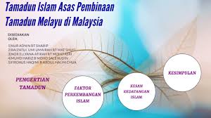 Check spelling or type a new query. Tamadun Islam Asas Pembinaan Tamadun Melayu Di Malaysia By Nur Adnin