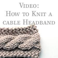 These easy knitting patterns are great for beginner knitters and all knitters who enjoy quick knits and simple knitting projects. Free Friendship Cable Headband Knitting Pattern Video Tutorial Brome Fields