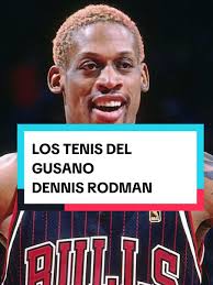 Los Tenis Icónicos de Dennis Rodman