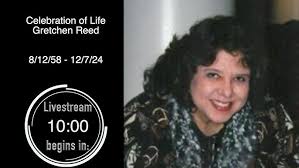 Celebration of Life for Gretchen Reed - 12/13/24