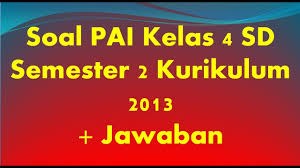 We did not find results for: Soal Pts Pai Dan Budi Pekerti Kelas 4 Semester 2 Kurikulum 2013 Youtube