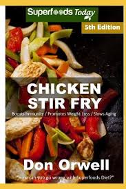 Ranging from chicken to salads to desserts to everything in between. Chicken Stir Fry Over 70 Quick Easy Gluten Free Low Cholesterol Whole Foods Recipes Full Of Antioxidants Phytochemicals Paperback Book Revue
