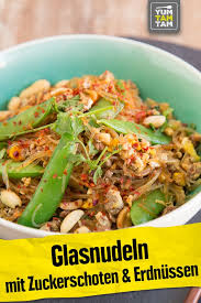Glasnudeln Mit Zuckerschoten Erdnussen Glasnudeln Rezept Glasnudeln Zuckerschoten