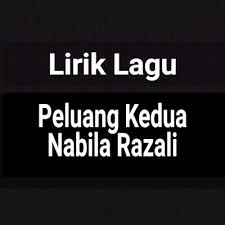 Lagu peluang kedua merupakan lagu yang dipopulerkan oleh nabila razali. Lirik Lagu Peluang Kedua Dari Nabila Razali Gejag