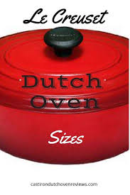 Le Creuset Dutch Oven Sizes For The Home Dutch Oven