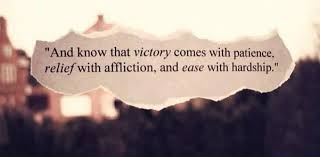 And Know That Victory Comes With Patience Relief With Affliction And Ease With Hardship Life Quotes Image Quotes Cool Words