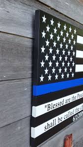 Law Enforcement Thin Blue Line Wood Flag With Mathew 5 9 Quote Police Flag Wooden Flag Wall Art Police Blue Line Wood Flag Thin Blue Lines Wooden Flag