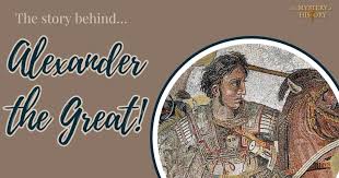 Alexander the Great! - The Mystery of History