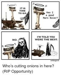 Mars curiosity rover landing | space documentary 2020 full hd 1080p why go back to mars? It Is Time To Go Was I A Good Mars Rover M Told You Were The Best No Seebangnow Who S Cutting Onions In Here Rip Opportunity Best Meme On Me Me