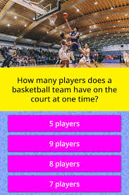 Firstly, each basketball team has five players while playing a game or matches against one another. How Many Players Does A Basketball Trivia Questions Quizzclub