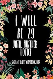 Our unique birthday gifts for men help him walk into the next phase of his life with style. I Will Be 29 Until Further Notice Sign My Party Guestbook Libs 30th Birthday Gifts Men Women So Much Better Than A Card Mad Libs Interior By Clarke Kirk Amazon Ae