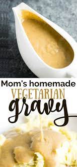 Mom S Vegetarian Gravy Vegetarian Gravy Vegetarian Gravy Recipe Vegetarian Thanksgiving Recipes