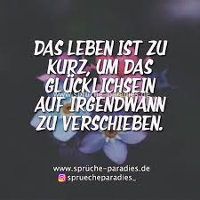 Das Leben Ist Zu Kurz Spruche Paradies Zitate Lesen Lebensweisheiten