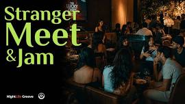 Stranger Meet & Jam