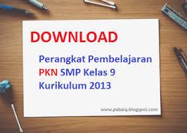 Download Perangkat Pembelajaran Pkn Smp Kelas 9 Kurikulum 2013 Pabaiq Blospot Com