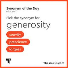 200 Synonym Of The Day Ideas In 2021 Synonym Day Words The synonym generosity synonymous definition words further results for the word generosity. 200 synonym of the day ideas in 2021