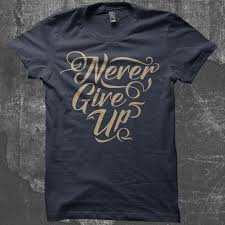 Never Give Up Typography Vector T Shirt Design Template Buy T Shirt Designs In 2020 T Shirt Design Template Tshirt Designs Typography Tshirt Design