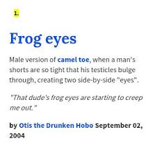 A field with (*) is a required field. Urban Dictionary On Twitter Darkalin Frog Eyes Male Version Of Camel Toe When A Man S Shorts Are So Http T Co Rbuknawtpx Http T Co 3togoc2xjn