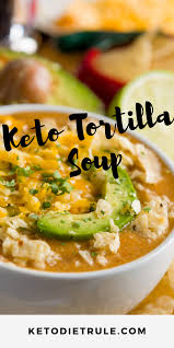 The Best Keto Chicken Tortilla Soup Recipe Keto Diet Rule Recipe Keto Recipes Dinner Keto Recipes Easy Low Carb Keto