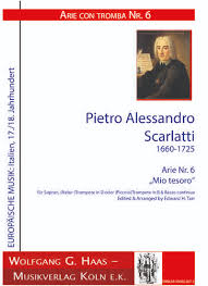 He was the father of two other composers. Scarlatti Alessandro 1660 1725 Mio Tesoro Nr 6 Sopran Trompete D B Begleitung