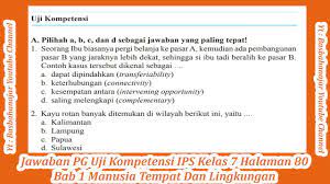 Bab 4 ini akan membahas tentang keberagaman suku daerah dan agama yang ada di indonesia. Jawaban Pg Uji Kompetensi Ips Kelas 7 Halaman 80 Bab 1 Manusia Tempat Dan Lingkungan Youtube