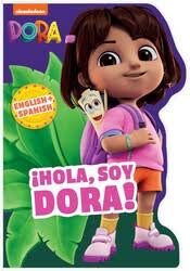 Dora the Explorer: ¡Hola, Soy Dora! (A Dora the Explorer Nickelodeon  English-Spanish Bilingual Shaped Board Book for Kids)