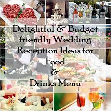 Thinking about what wedding food you like to include on your wedding menu? Budget Friendly Wedding Reception Ideas For Food Drinks Menu