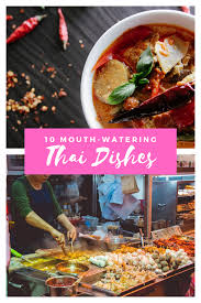 Best Thai Food Top 10 Delicious Thai Dishes To Try Anita Hendrieka Best Thai Food Thai Dishes Thai Recipes