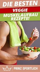 Vegetarische Muskelaufbau Rezepte 10 Veggie Fitness Meals Rezepte Muskelaufbau Muskelaufbau Muskeln