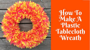 A leading supplier of tablecloths, table covers, ribbons, balloons, floralytes, sequins, tableware and so much more. Wonderful Wreaths Diy Plastic Tablecloth Wreath Youtube