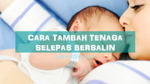 Team wom.my — july 27, 2016. Cara Tambah Tenaga Selepas Bersalin Apa Yang Berlaku Kepada Badan Anda Selepas Melahirkan Ohcantik Com