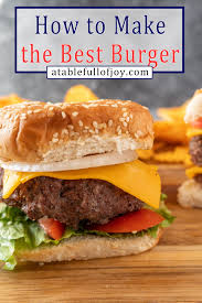 Best Homemade Hamburger Recipe A Table Full Of Joy Recipe Homemade Hamburgers Best Homemade Hamburger Recipe Hamburger Recipes