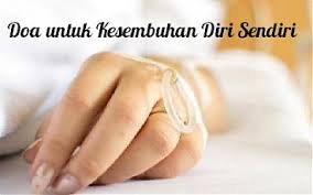 Selain ikhtiar pengobatan secara medis ataupun alternatif, membacakan doa juga dianjurkan dalam islam untuk membantu kesembuhan orang yang sakit. Doa Untuk Kesembuhan Diri Sendiri Doa Laduni Id