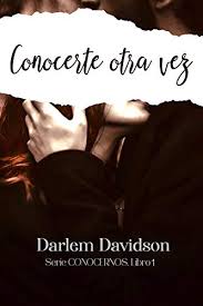 Aquí tenéis la portada del libro de octubre. Conocerte Otra Vez De Darlem Davidson 2021 Leer Libros Online Gratis