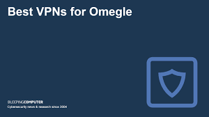 The best VPNs for Omegle - BleepingComputer