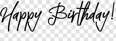 Happy birthday to you (dance version). Calligraphy Microsoft Word Font Black And White Happy Birthday Wordart Transparent Png