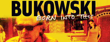 Bukowski: Born into This