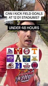 Can i kick field goals at 12 division 1 football stadiums in under 48  hours? 1. JMU 2. VMI 3. Virginia Tech 4. Tennessee 5. Western Carolina 6.  App State 7. ETSU 8. NC A&T 9. Elon 10. Duke 11. NC ...