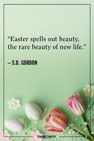 Here are 55 of my favorite short quotes for you to read, remember and retell. 25 Best Easter Quotes Inspiring Easter Sayings For The 2021 Holiday