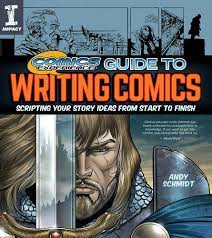 Comics Experience® Guide to Writing Comics: Scripting Your Story Ideas from  Start to Finish: Amazon.co.uk: Schmidt, Andy: 9781440351846: Books