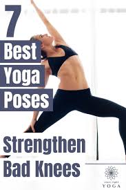 Best Knee Strengthening Yoga Poses Yoga For People With Bad Knees Yoga Poses Yoga Poses For Beginners Yoga Positions For Beginners