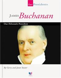 James Buchanan: Our Fifteenth President (Our Presidents)