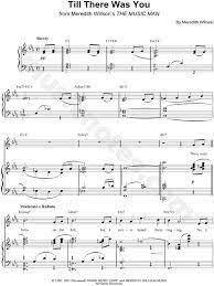 Peggy lee's version of 'til there was you was a minor hit in the uk in 1961. Till There Was You From The Music Man Sheet Music In Eb Major Transposable Download Print Sku Mn0069949