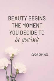 Beauty Begins The Moment You Decide To Be Yourself Coco Chanel Notebook Organize Notes Ideas Follow Up Project Management 6 X 9 15 24 X 22 86 Cm 110 Pages Durable Soft
