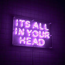 Its All In Your Head First Personal Piece In A While Neon Quotes Neon Signs Custom Neon Signs