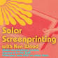 Solar Screenprinting event image